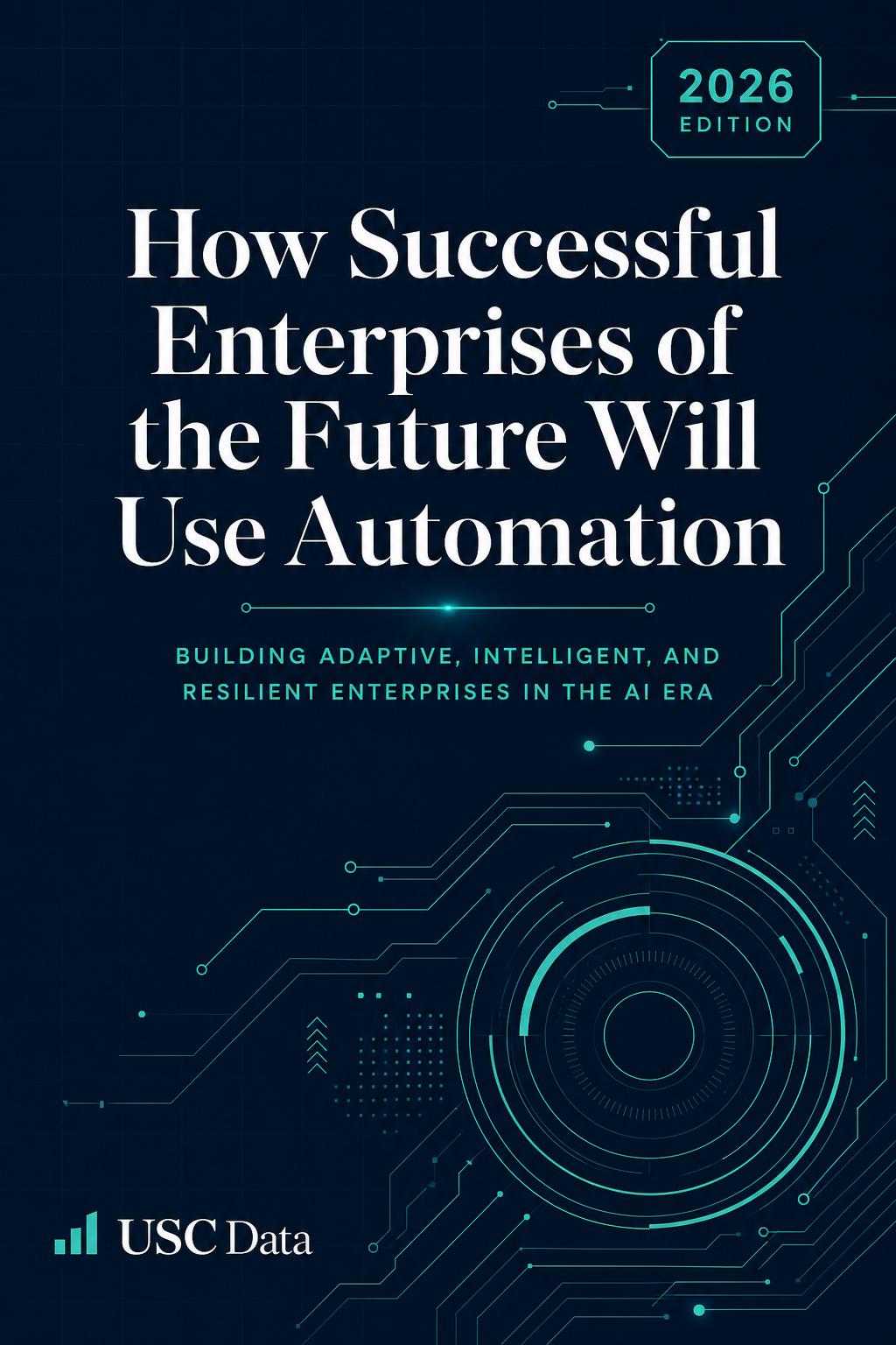Cover of USC Data ebook: How Successful Enterprises of the Future Will Use Automation, 2026 Edition